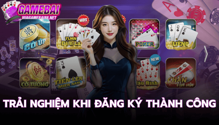 Trải Nghiệm Sau Khi Đăng Ký Thành Công