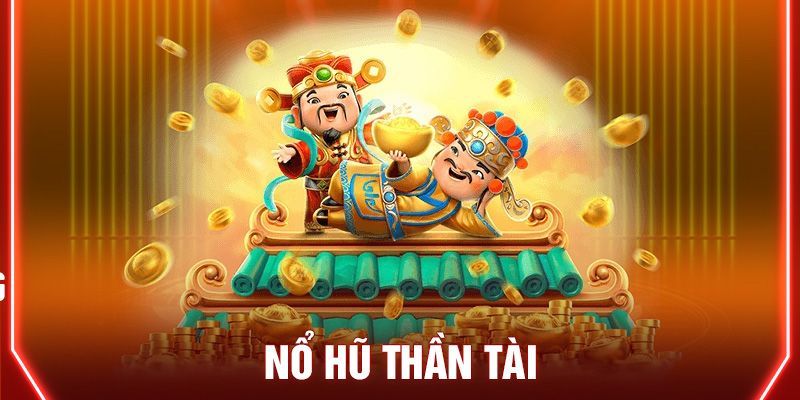Tổng quan về Nổ hũ thần tài tại Vuagamebai88